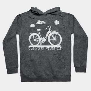 Bicycle Ladies Bike - Old Bikes Never Die Hoodie